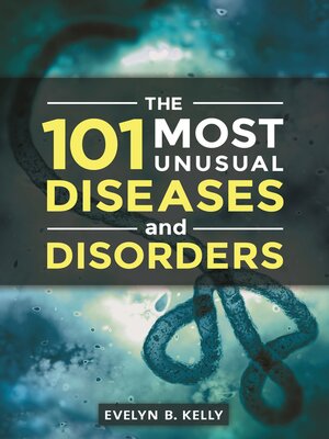 cover image of The 101 Most Unusual Diseases and Disorders